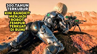 BANGKITNYA ROBOT TEMPUR SUPER KUAT SETELAH 300 TAHUN TERKUBUR - Alur Cerita Film 