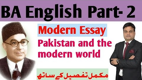 BA English  Part -2 Modern Essay 1, Pakistan & The Modern World- BA 4th Year-PU/SU