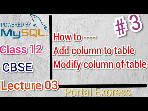How to Add column and Modify column of Table || Lecture 3 || MySQL SERIES || CLASS 12 | Sumita Arora