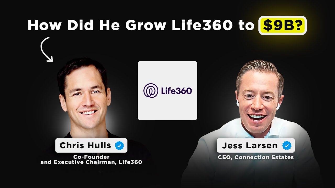 How did he grow Life360 to $9B? | Chris Hulls, Co-Founder and Executive Chairman at Life360
