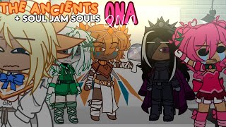 The Ancients + Soul Jam Souls QNA!
