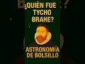 El astrónomo que cambió la historia del cielo #TychoBrahe #Astronomía #Ciencia #Universo #Astrónomos