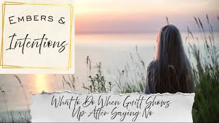 What to Do When Guilt Shows Up After Saying No - Aug 11
