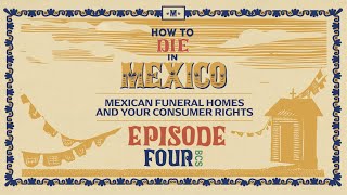 Mexican Funeral Homes and Your Consumer Rights: Toni Lehman & Damián Lire Medina, BCS: Ep4