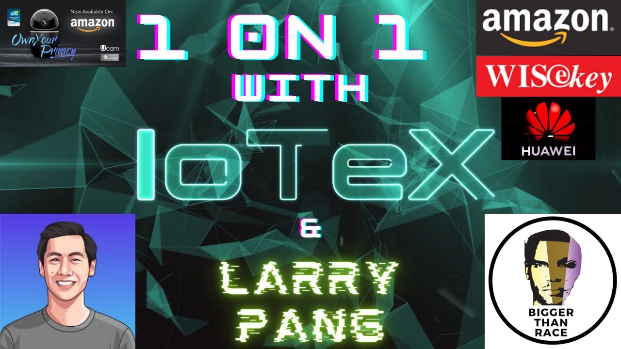 IOTEX: LARRY PANG Of IOTEX Goes Deep with BIGGER THAN RACE (RAW &  UNCUT)