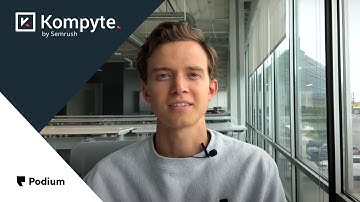 Kompyte by Semrush Customer Testimonial: Podium