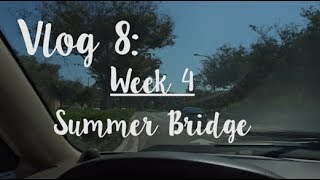 VLOG # 8 - Week 4: Summer Bridge