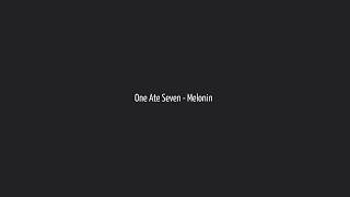 One Ate Seven - Melonin