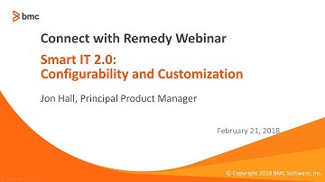 BMC Smart IT: Webinar - Smart IT 2.0 Configurability & Customization.
