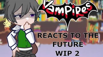 Past Vampire SMP reacts to the future WIP 2