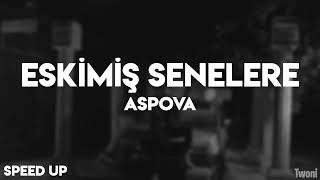 Aspova - Eskimiş Senelere | SPEED UP Resimi