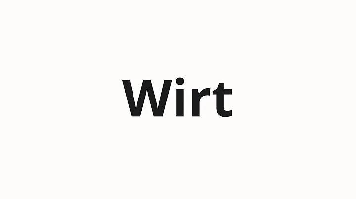 How to pronounce Wirt