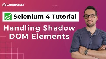 How To Handle Shadow DOM In Selenium 🤔| Selenium 4 Tutorial With Java | LambdaTest