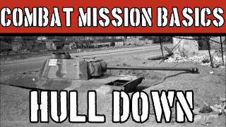 Combat Mission Basics: Is it Worth Going Hull Down?