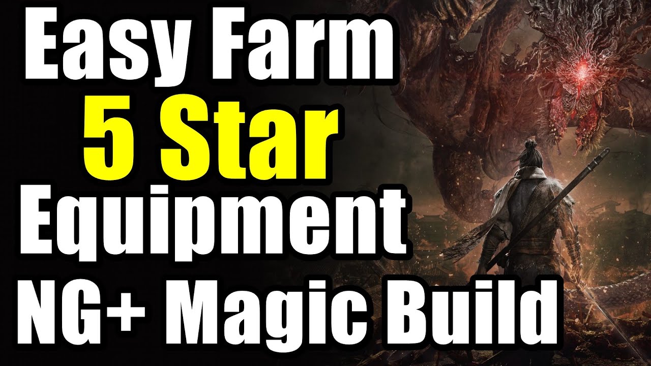Easy Farm 5 Star Equipment - NG+ Magic Build | Wo Long Fallen Dynasty