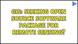 GIS: Seeking open source software package for Remote Sensing? (12 Solutions!!)