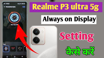 Realme P3 ultra 5g always on display,always on display setting in Realme P3 ultra 5g