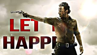 Rick Grimes - Let In Happen