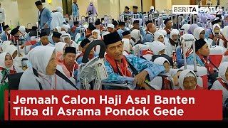 Ratusan Jemaah Calon Haji Asal Banten Tiba di Asrama Pondok Gede | Beritasatu