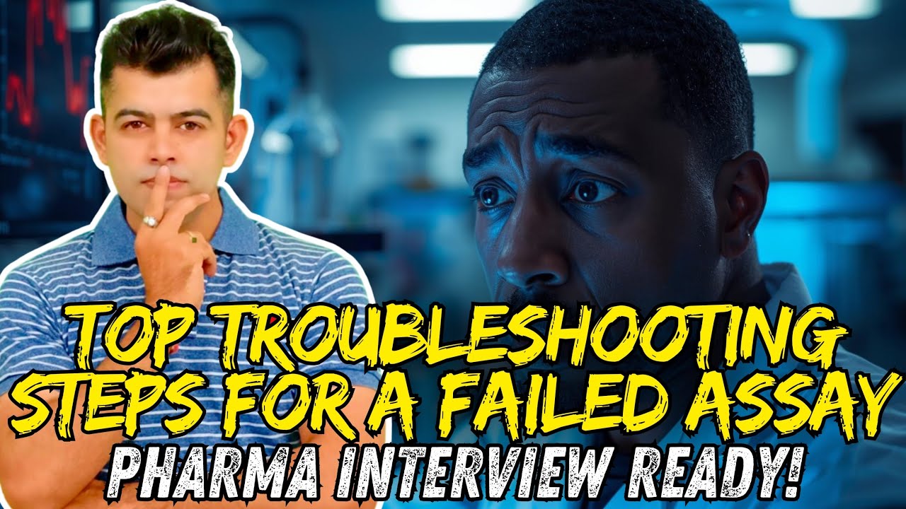 “Top Troubleshooting Steps for a Failed Assay – Pharma Interview Ready!”