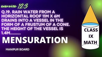 MENSURATION || CLASS IX MATH EX.12.3 Q.19 || MANIPUR BOARD || GPS MANIPUR