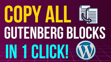 How to Easily Copy All Blocks in WordPress Gutenberg Editor - Step-by-Step Guide!