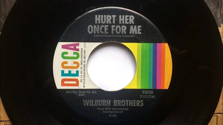 Hurt Her Once For Me , The Wilburn Brothers , 1966