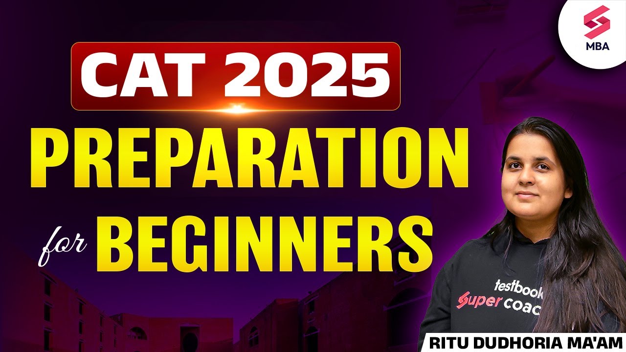 CAT 2025 Preparation | CAT 2025 Preparation for Beginners | Ritu ...