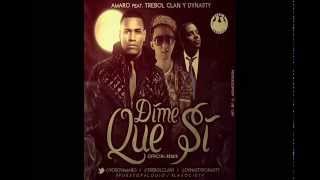 Amaro Ft. Trebol Clan y Dynasty - Dime Que Si (Official Remix)