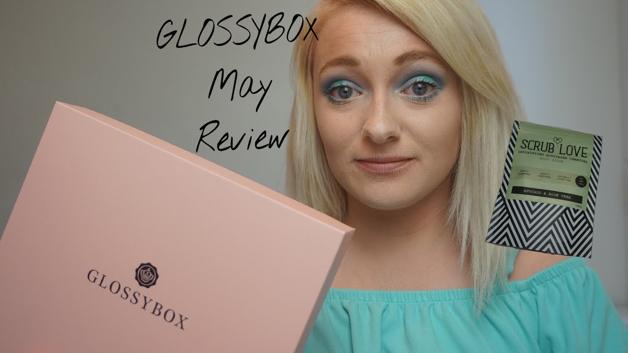 May Glossy Box Unboxing and Review | Lacey's Life
