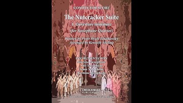 The Nutcracker Suite 1. Ouverture miniature (for Saxophone Quartet)
