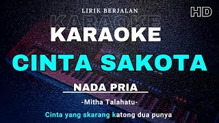 Karaoke CINTA SAKOTA - Mitha Talahatu ,Karaoke HD Nada Pria