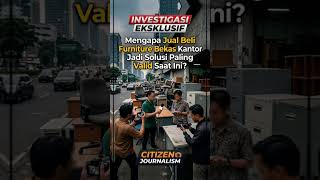 INVESTIGASI EKSLUSIF - Jual Beli Furniture Bekas Kantor Mengapa Jadi Solusi Paling Valid Saat Ini?