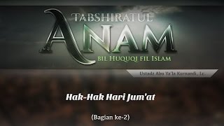 Hak dalam Islam: Hak-Hak Hari Jum'at (Bagian ke-2) - (Ustadz Abu Ya'la Kurnaedi, Lc.)