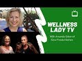 Wellness lady tv episode 5 plant based nutrition with slow foods kitchen