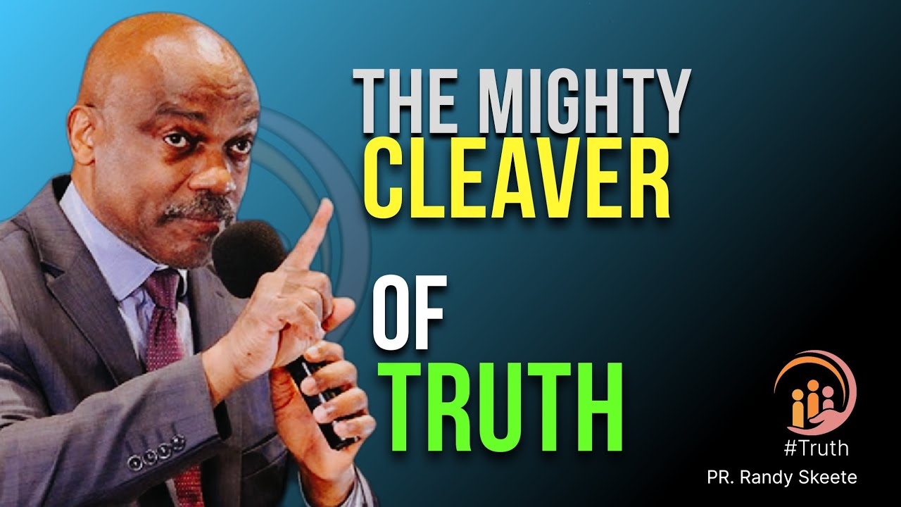 The mighty cleaver of Truth | PR Randy skeete 