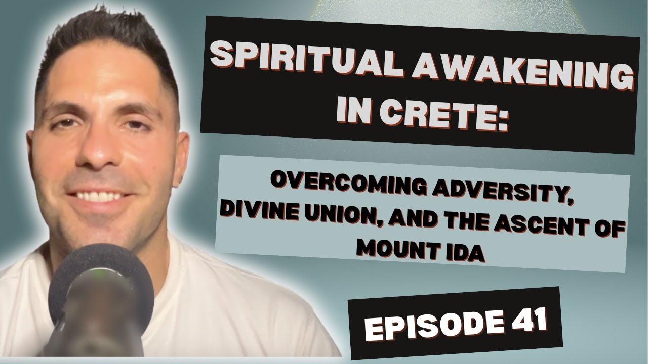 Spiritual Awakening in Crete: Overcoming Adversity, Divine Union, and the Ascent of Mount Ida