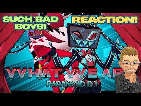 PARANOiD DJ - 'What We Are' (Hazbin Hotel) Fan Song Reaction