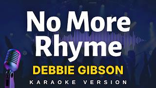 NO MORE RHYME - Debbie Gibson (Karaoke Version)