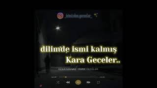 Ozan Manas - Kara Geceler Whatsapp - Instagram - Facebook - Tiktok Durum Videoları