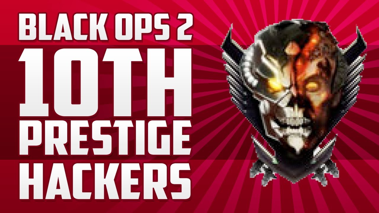 Black Ops 2- 10th PRESTIGE HACKERS!