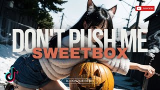 SWEETBOX - DON'T PUSH ME ( DJ RONZKIE REMIX ) BREAKLATIN BEAT 2024