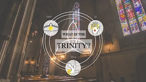 What is the Doctrine of the Trinity?