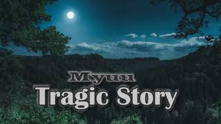 Myuu - Tragic Story