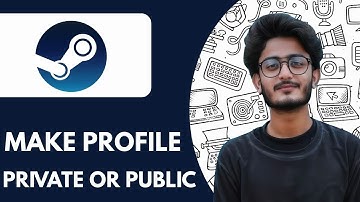 How To Make Steam Profile Private Or Public - 2025 (Very Easy)