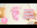 DIY: New Born Footprint Embroidery Design | Embroidery Craft.