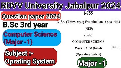 3rd year “Computer Science” (Major-1 )Question Paper 2024 / Oprating system/RDVV university Jabalpur
