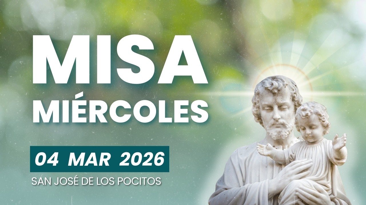 MISA - Miércoles 04 Marzo 2026
