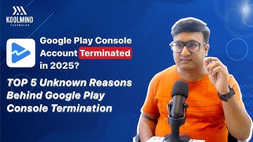 Top 5 Reasons Google Play Console Accounts Are Terminated in 2025 (And How to Avoid It!)