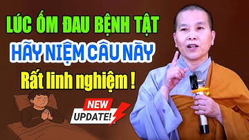 Lúc ốm đau bệnh Hãy Niệm Câu Này ( rất linh nghiệm ) | Ni Sư Thích Nữ Như Lan